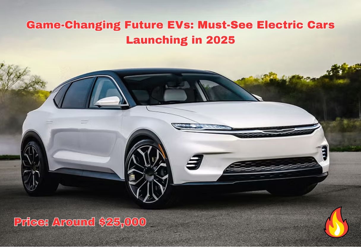 Game-Changing Future EVs: Must-See Electric Cars Launching in 2025